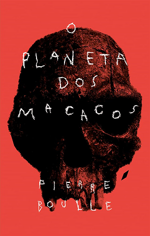 O planeta dos macacos by Pierre Boulle