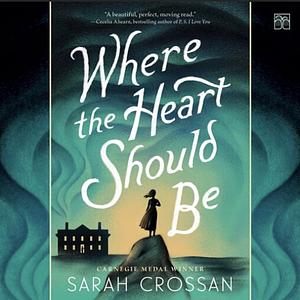 Where the Heart Should Be by Sarah Crossan