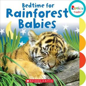 Bedtime for Rainforest Babies (Rookie Toddler) by Janice Behrens