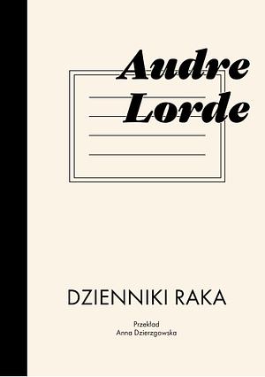 Dzienniki raka by Audre Lorde