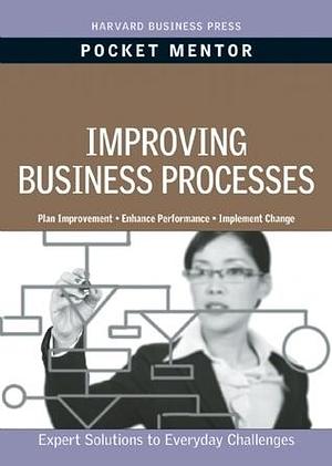 Improving Business Processes by Harvard Business Review, Harvard Business Review