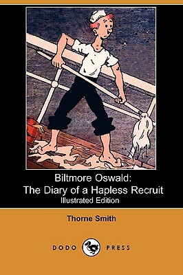 Biltmore Oswald: The Diary of a Hapless Recruit (Illustrated Edition) (Dodo Press) by Thorne Smith