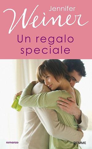 Un regalo speciale by Jennifer Weiner