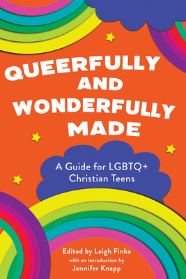 Queerfully and Wonderfully Made: A Guide for Lgbtq+ Christian Teens by Leigh Finke