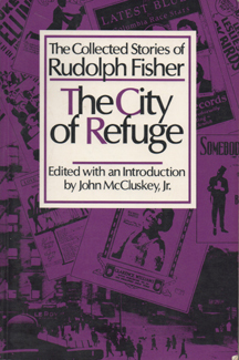 City of Refuge: The Collected Stories of Rudolph Fisher by Rudolph Fisher, John McCluskey, John A. McCluskey