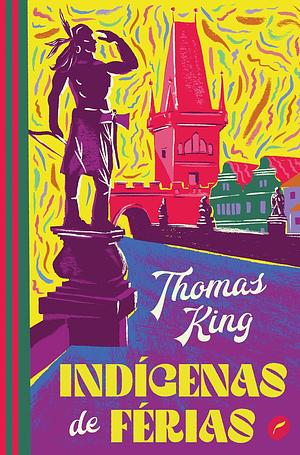 Indígenas de férias by Thomas King
