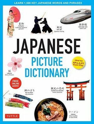 Japanese Picture Dictionary: Learn 1,500 Japanese Words and Phrases Ideal for JLPT & AP Exam Prep; Includes Online Audio (Tuttle Picture Dictionary) by Timothy G. Stout