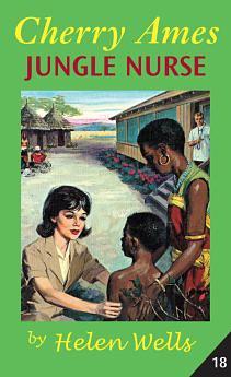 Cherry Ames, Jungle Nurse by Helen Wells