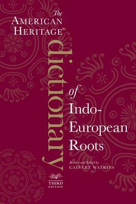 The American Heritage Dictionary of Indo-European Roots by Calvert Watkins