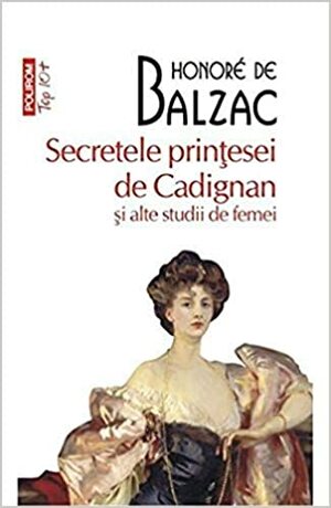 Secretele prințesei de Cadignan și alte studii de femei by Honoré de Balzac, Sanda Oprescu