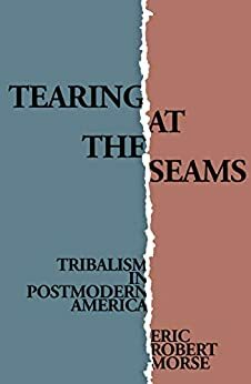 Tearing at the Seams by Eric Robert Morse