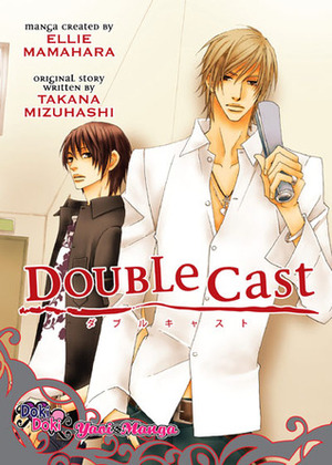 Double Cast by Takana Mizuhashi, Ellie Mamahara, 麻々原 絵里依