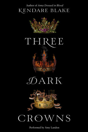 Three Dark Crowns by Kendare Blake