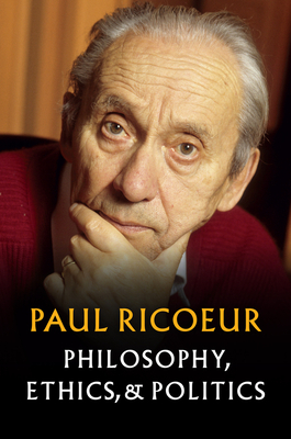 Philosophy, Ethics, and Politics by Paul Ricoeur