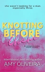 Knotting Before Them by Amy Oliveira