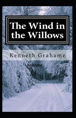 The Wind in the Willows Annotated by Kenneth Grahame