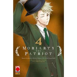 Moriarty the Patriot, Vol. 4 by Ryōsuke Takeuchi