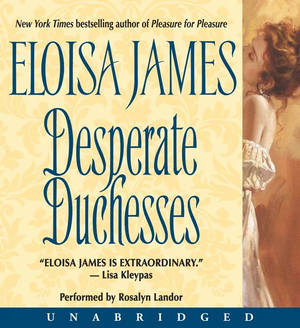 Desperate Duchesses by Eloisa James