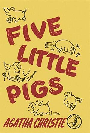 Five Little Pigs by Agatha Christie