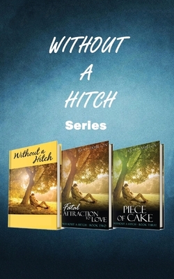 Without A Hitch: Box Series, Books 1-3 by Kent Hamilton