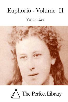 Euphorio - Volume II by Vernon Lee