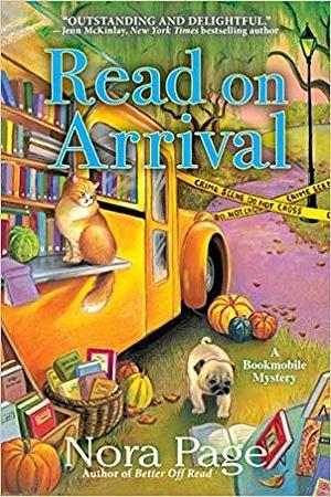 Read on Arrival: A Bookmobile Mystery by Nora Page, Nora Page