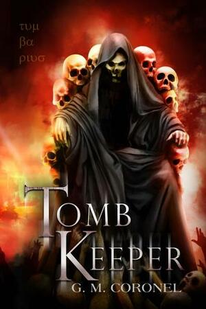 Tomb Keeper by G.M. Coronel