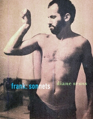 Frank: Sonnets by Diane Seuss