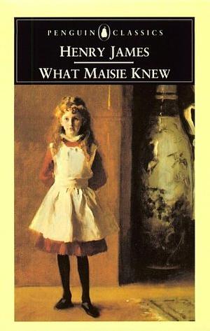 What Maisie Knew by Henry James