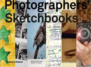 Photographers' Sketchbooks by Stephen McLaren, Bryan Formhals