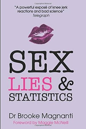 Sex, Lies & Statistics: The truth Julie Bindel doesn't want you to read by Belle de Jour, Brooke Magnanti