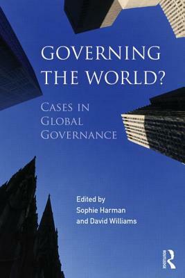 Governing the World?: Cases in Global Governance by 