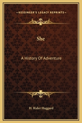 She: A History Of Adventure by H. Rider Haggard
