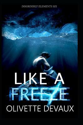 Like a Freeze by Olivette Devaux