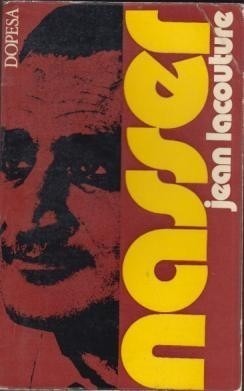 Nasser: A Biography by Daniel Hofstadter, Jean Lacouture