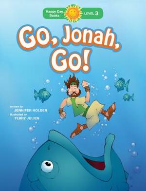 Go, Jonah, Go! by Jennifer Holder
