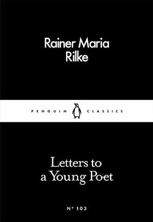 Letters to a Young Poet by Rainer Maria Rilke