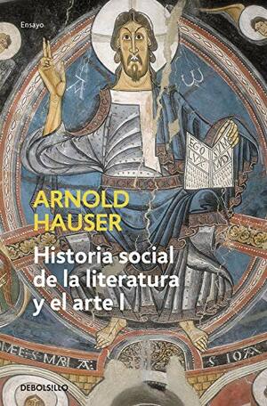 Historia social de la literatura y el arte by Arnold Hauser