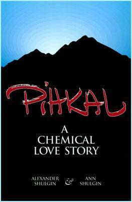 Pihkal: A Chemical Love Story by Ann Shulgin, Alexander Shulgin