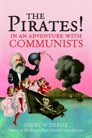 The Pirates! In an Adventure with Communists by Gideon Defoe, Richard Murkin