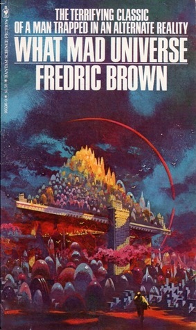 What Mad Universe by Fredric Brown