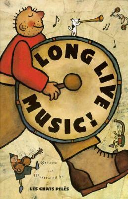 Long Live Music! by Les Chats Peles
