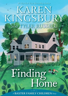Finding Home by Karen Kingsbury, Tyler Russell