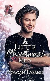 A Little Christmas 3: Milo by Morgan Lysand