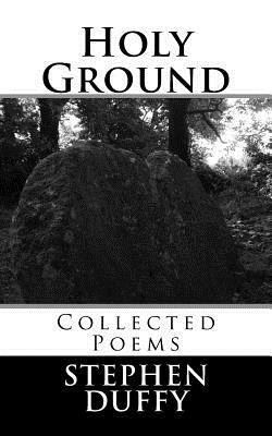 Holy Ground: Collected Poems by Stephen Duffy