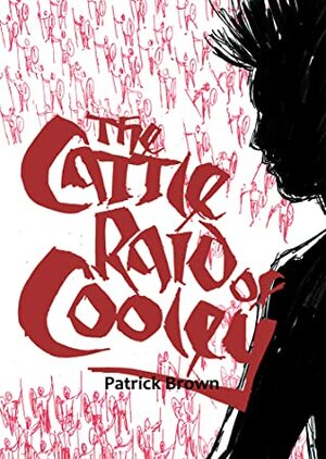 The Cattle Raid of Cooley by Patrick Brown