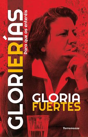 Glorierías (para que os enteréis) by Gloria Fuertes