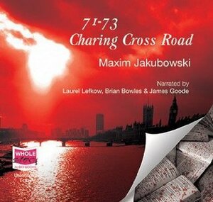 71-73 Charing Cross Road by Laurel Lefkow, Maxim Jakubowski, Brian Bowles, James Goode