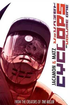 Cyclops Volume 1 by Matz, Edward Gauvin, Luc Jacamon