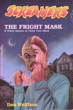 The Fright Mask and Other Stories to Twist Your Mind by Don L. Wulffson